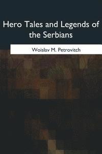 bokomslag Hero Tales and Legends of the Serbians