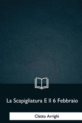 La Scapigliatura E Il 6 Febbraio 1