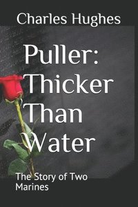 bokomslag Puller: Thicker Than Water: The Story of Two Marines