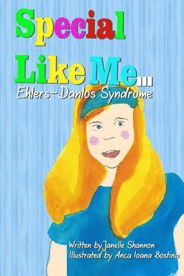 Special Like Me ... Madison The Great: Ehlers-Danlos Syndrome 1