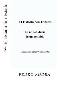 bokomslag El Estado Sin Estado: La no sabiduría de un no sabio