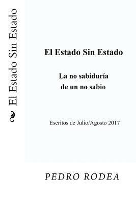 bokomslag El Estado Sin Estado: La no sabiduría de un no sabio