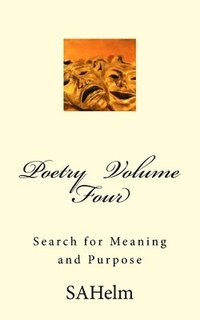 bokomslag Poetry Volume Four: Search for Meaning and Purpose