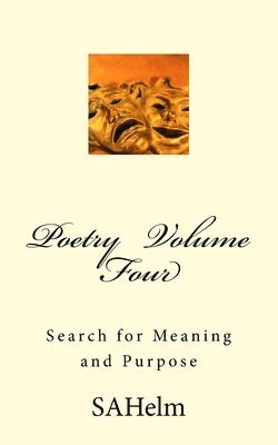 Poetry Volume Four: Search for Meaning and Purpose 1