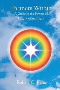 bokomslag Partners Within: A Guide to the Powers of Life, Love and Light