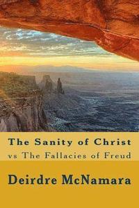 bokomslag The Sanity of Christ: vs The Fallacies of Freud