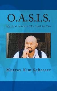 bokomslag O.A.S.I.S.: My Soul Honors the Soul in You