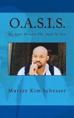 O.A.S.I.S.: My Soul Honors the Soul in You 1