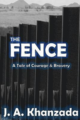 The Fence: The Tale Courage & Bravery 1