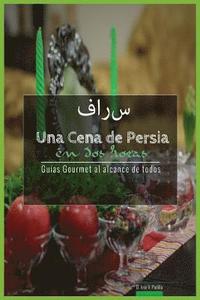 bokomslag Una Cena de Persia En DOS Horas: Guias Gourmet Para Currantes