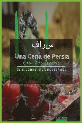 Una Cena de Persia En DOS Horas: Guias Gourmet Para Currantes 1