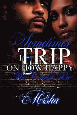 Misha - Sometimes I Trip On How Happy We Could Be, Häftad