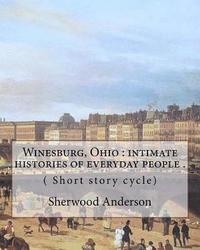 bokomslag Winesburg, Ohio: intimate histories of everyday people . By: Sherwood Anderson ( Short story cycle): Winesburg, Ohio is a 1919 short st