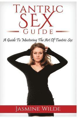 Tantric Sex Guide: Best Guide to Tantric Sex, Tantric Massage, what is Tantra, have better sex with your partner, foreplay, massage, sex 1