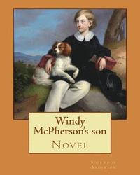 bokomslag Windy McPherson's son. By: Sherwood Anderson (Novel): Sherwood Anderson (September 13, 1876 - March 8, 1941) was an American novelist and short s