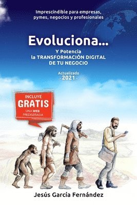 Jesús García Fernández - Evoluciona...: Y potencia la TRANSFORMACION DIGITAL DE TU NEGOCIO, Häftad