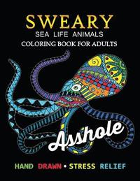 bokomslag Sweary Sea Life Animals Coloring Book: Swear Word Adults Coloring Book