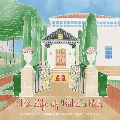 The Life of Baha'u'llah 1