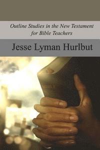 bokomslag Outline Studies in the New Testament for Bible Teachers