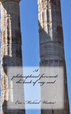 A philosophical forward: the book of my soul 1