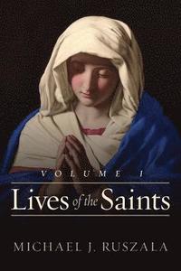 bokomslag Lives of the Saints: Volume I (January - March)