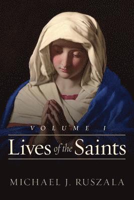 Lives of the Saints: Volume I (January - March) 1