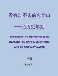 bokomslag Experiencing Menopause: Be Healthy, Be Happy, Be Strong and Be Self-motivated