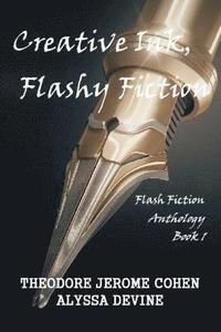 bokomslag Creative Ink, Flashy Fiction: Flash Fiction Anthology - Book 1