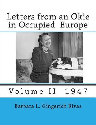 Letters from an Okie in Occupied Europe: Volume II 1947 1