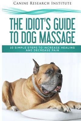 bokomslag Idiot's Guide To Dog Massage