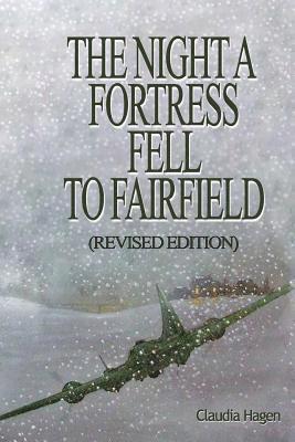 The Night A Fortress Fell To Fairfield: (Revised Addition) 1