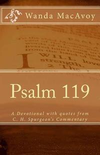 bokomslag Psalm 119: A Devotional Including Quotes from Charles H. Spurgeon's Devotional Commentary