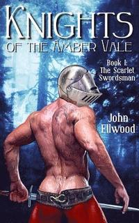 bokomslag Knights of the Amber Vale, Volume 1: The Scarlet Swordsman