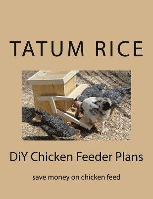 DiY Chicken Feeder Plans: save money on chicken feed 1