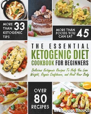 Marianna Banks - Ketogenic Diet: The Essential Ketogenic Diet Cookbook For Beginners - Delicious Ketogenic Recipes To Help You Lose Weight, Regain Conf, Häftad
