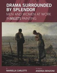 bokomslag Drama Surrounded by Splendor: Men and Women at Work in Jean-François Millet's Paintings