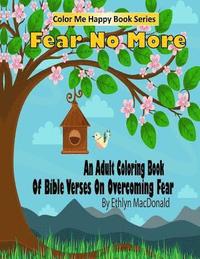 bokomslag Fear No More: An Adult Coloring Book Of Bible Verses On Overcoming Fear