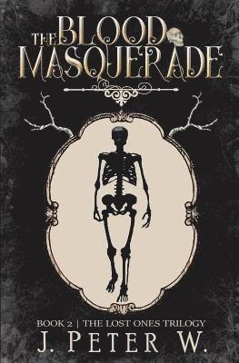 J. Peter W - The Blood Masquerade, Häftad. Tillgänglighet: Lägg i varukorg