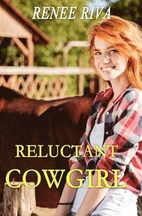 bokomslag The Reluctant Cowgirl: A Romantic Comedy