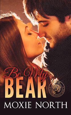 bokomslag Be My Bear: Pacific Northwest Bears Novella