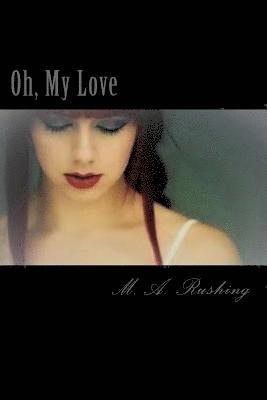M. a. Rushing - Oh, My Love, Häftad