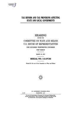 bokomslag Tax reform and tax provisions affecting state and local governments: hearing before the Committee on Ways and Means, U.S. House of Representatives, On