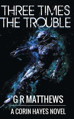 G. R. Matthews - Three Times The Trouble, Häftad