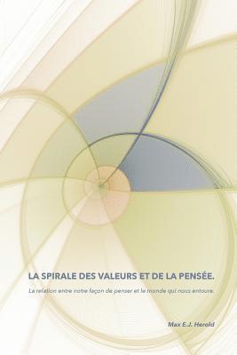 bokomslag La Spirale des valeurs et de la pensee