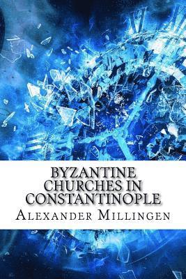 Byzantine Churches in Constantinople 1