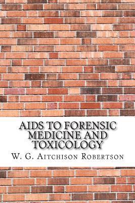 W. G. Aitchison Robertson - Aids to Forensic Medicine and Toxicology, Häftad. Tillgänglighet: Lägg i varukorg