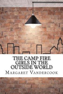 The Camp Fire Girls in the Outside World 1