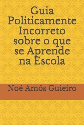 bokomslag Guia Politicamente Incorreto sobre o que se Aprende na Escola