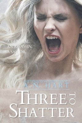 A N Hart, A. N. Hart, A.N. Hart - Three to Shatter, Häftad
