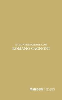 bokomslag Maledetti Fotografi: In Conversazione con Romano Cagnoni